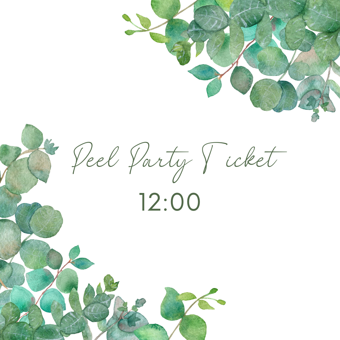 Peel Party Ticket 12pm